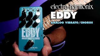 Electro-Harmonix Eddy Analog Vibrato and Chorus Effects Pedal